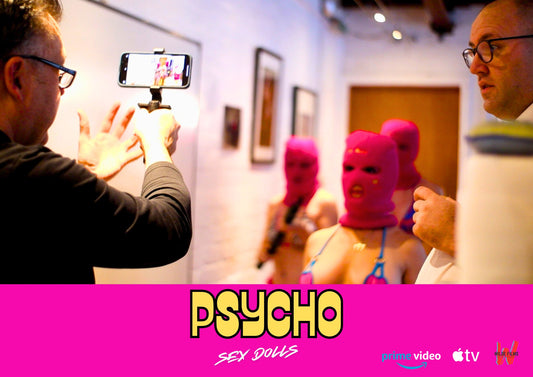 SEE PSYCHO SEX DOLLS "MAKING OF DOCUMENTARY" FOR FREE!