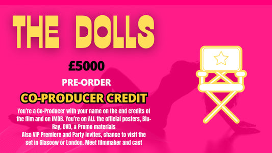 Get a CO-PRODUCER credit in THE DOLLS