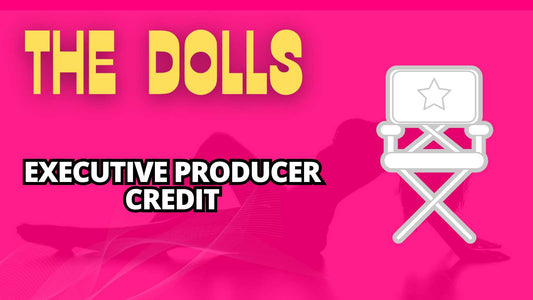 EXECUTIVE PRODUCER credit in THE DOLLS